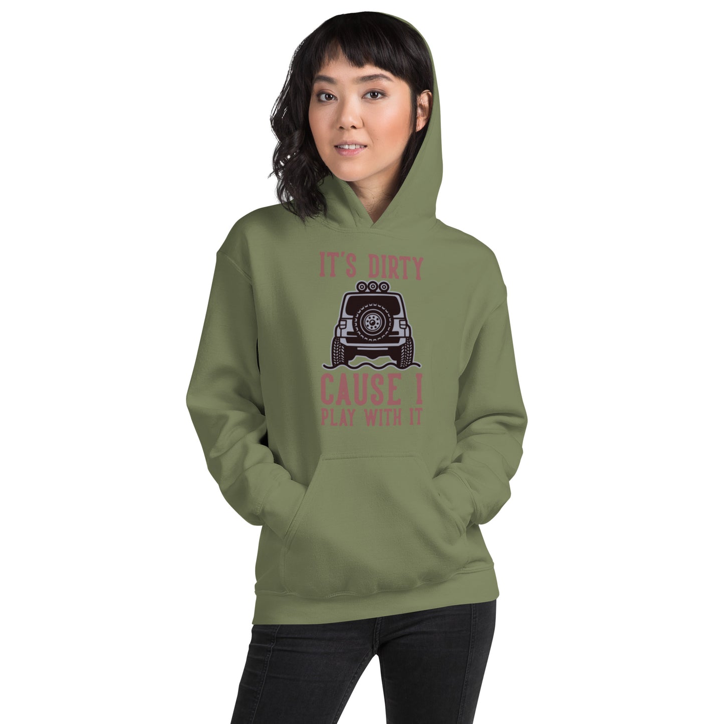 It's Dirty, Cause I Play With It Unisex Hoodie