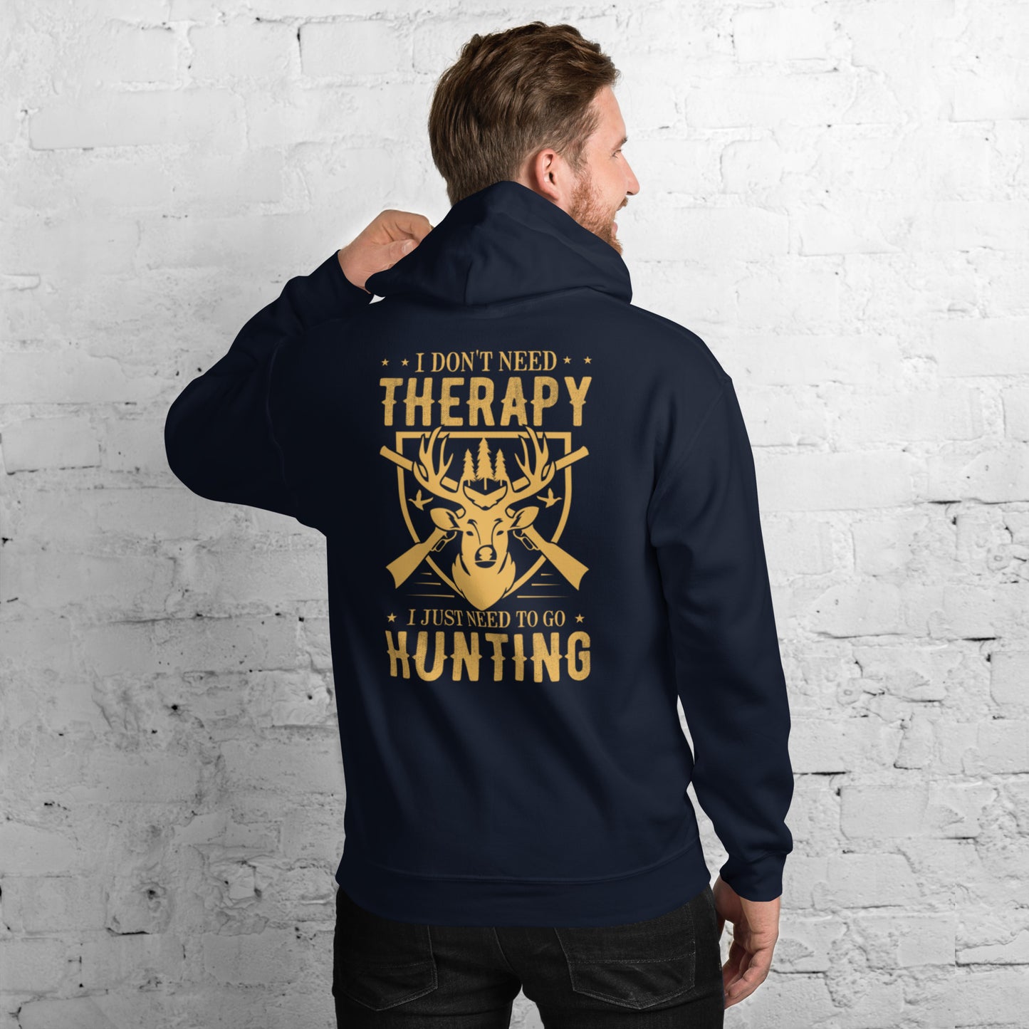 I Don't Need Therapy I Just Need To Go Hunting Unisex Hoodie
