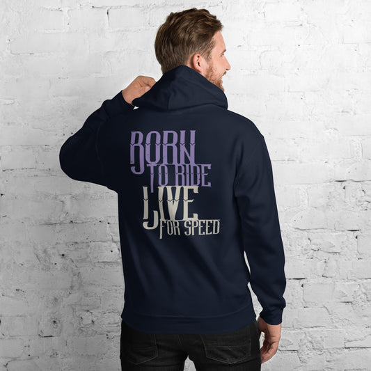 Born to Ride Live for Speed Unisex Hoodie