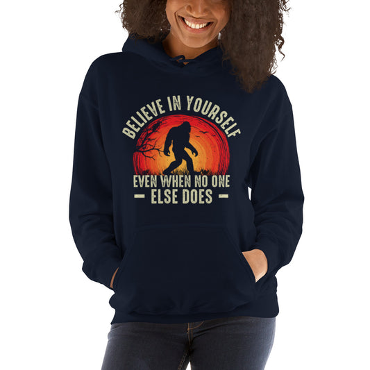 Believe in Yourself When No One Else Does Unisex Hoodie