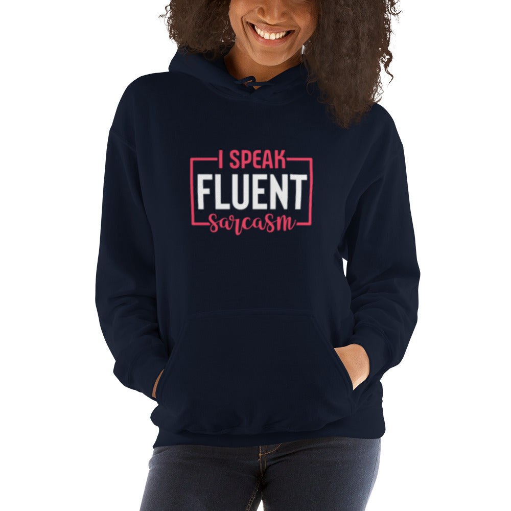 I Speak Fluent Sarcasm Unisex Hoodie