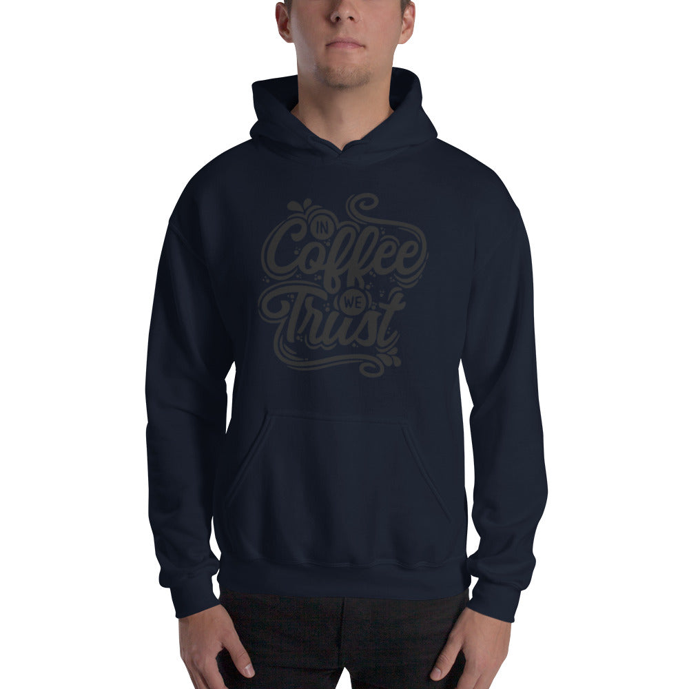 In Coffee We Trust Unisex Hoodie