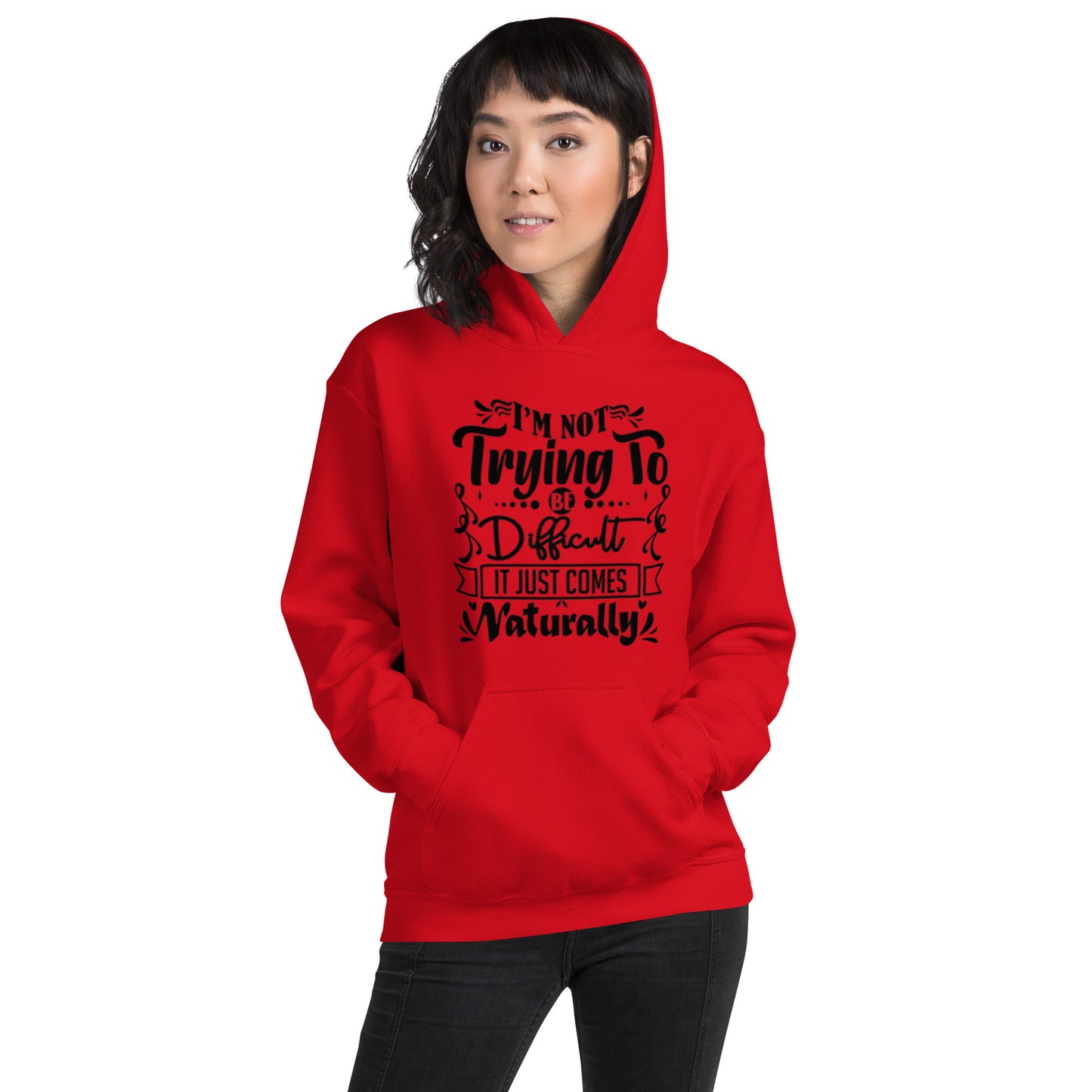 I'm Not Trying To Be Difficult Unisex Hoodie