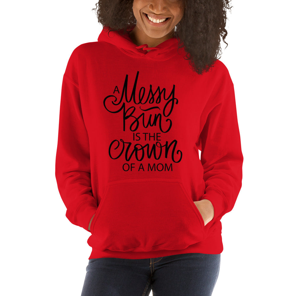A Mesyy Bun is the Crown of a Mom Unisex Hoodie
