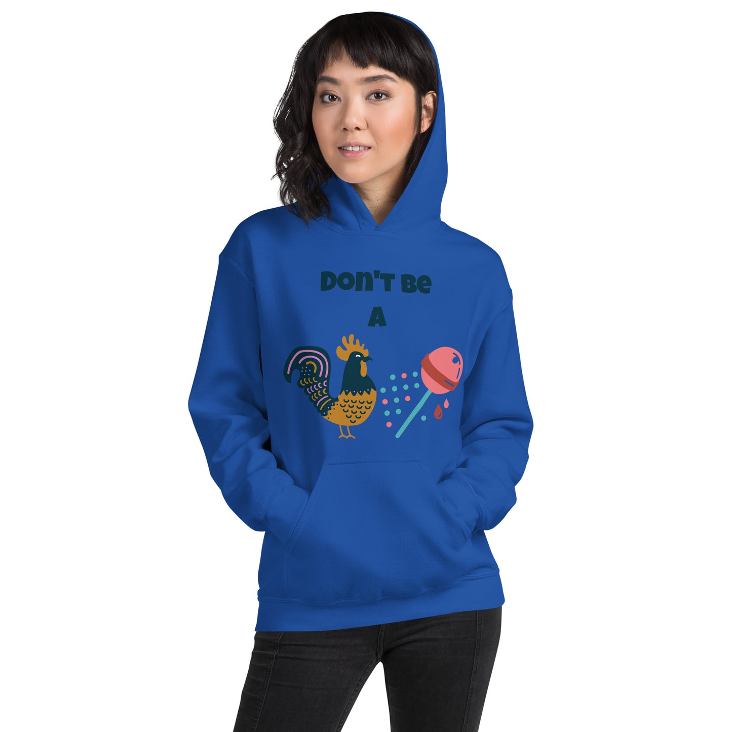 Don't Be A Unisex Hoodie