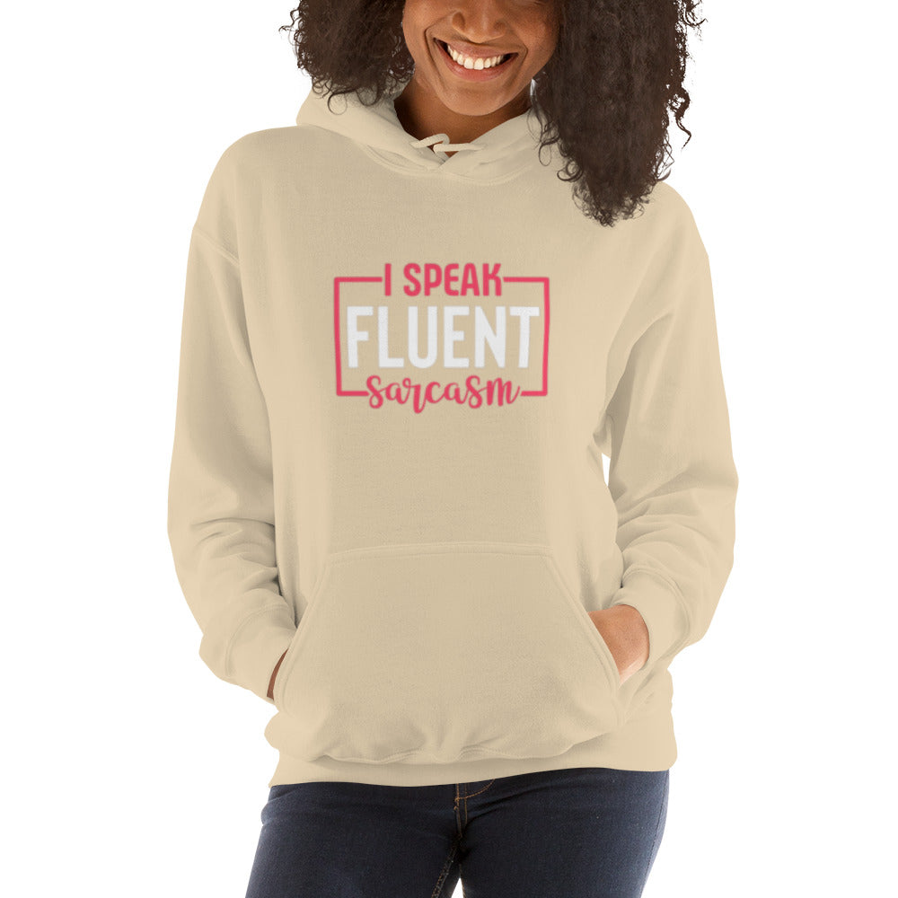 I Speak Fluent Sarcasm Unisex Hoodie