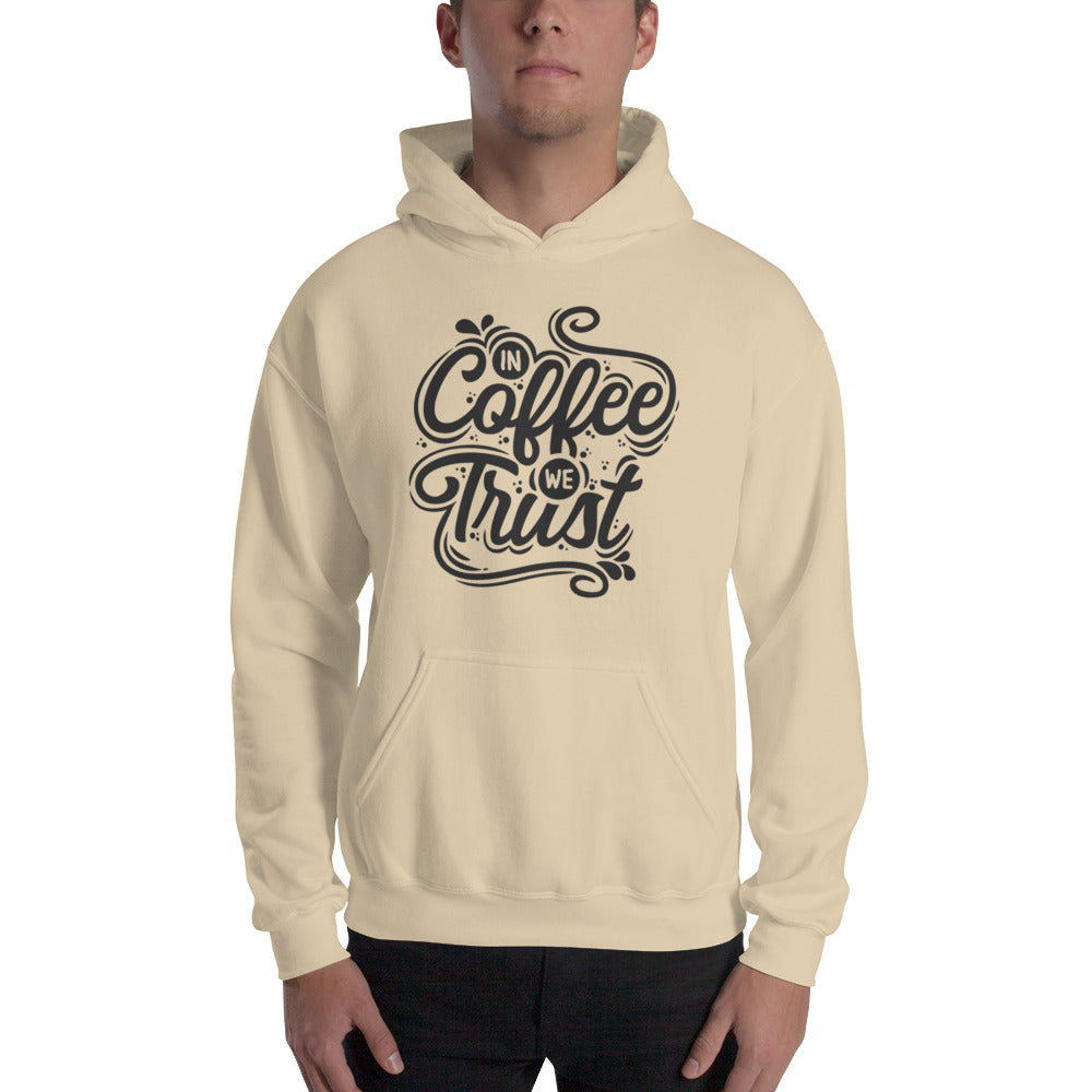 In Coffee We Trust Unisex Hoodie