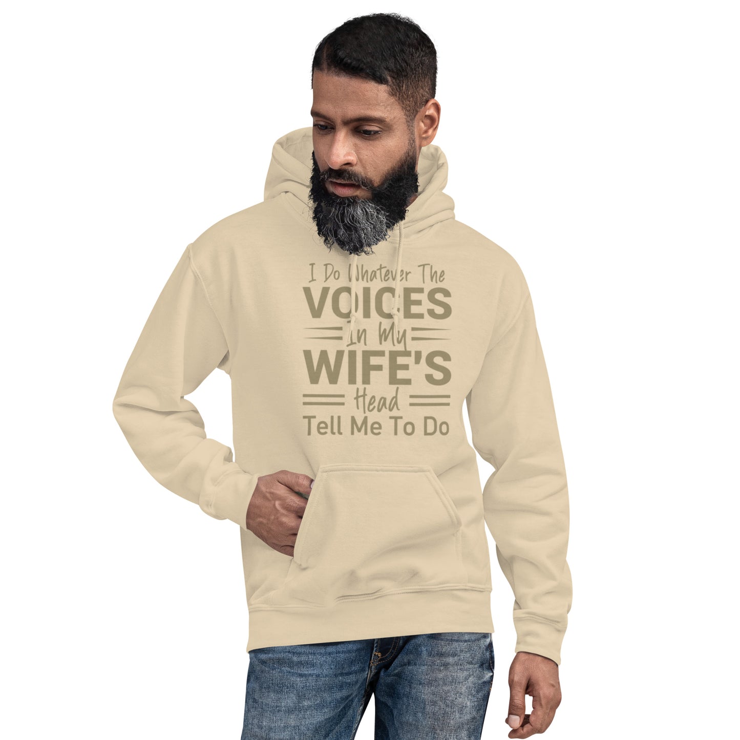 I Do Whatever The Voices In My Wife's Head Tell Me To Do Unisex Hoodie
