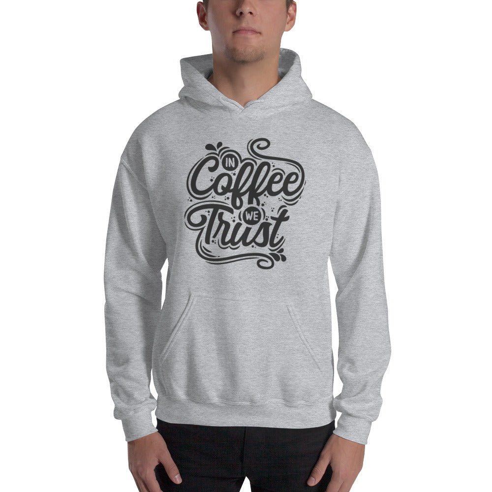 In Coffee We Trust Unisex Hoodie