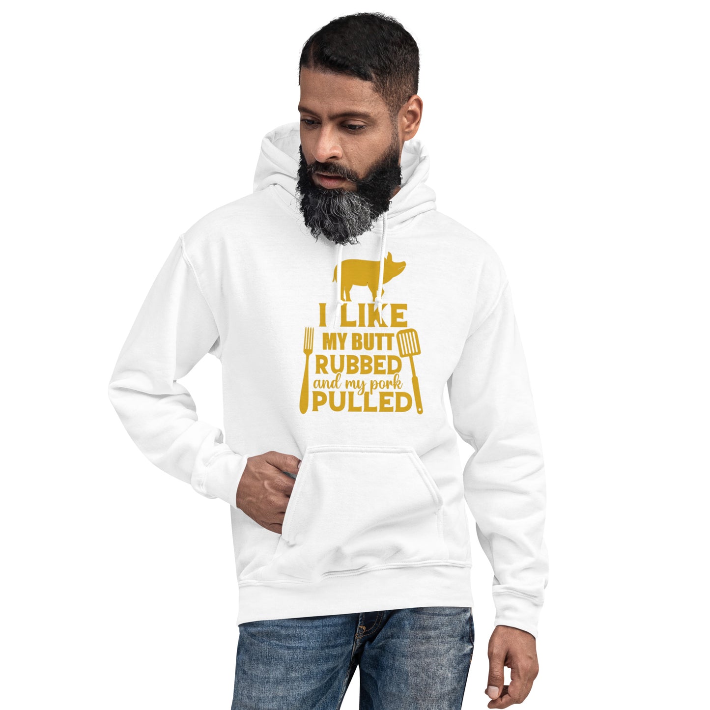 I Like My Butt Rubbed and My Pork Pulled Unisex Hoodie