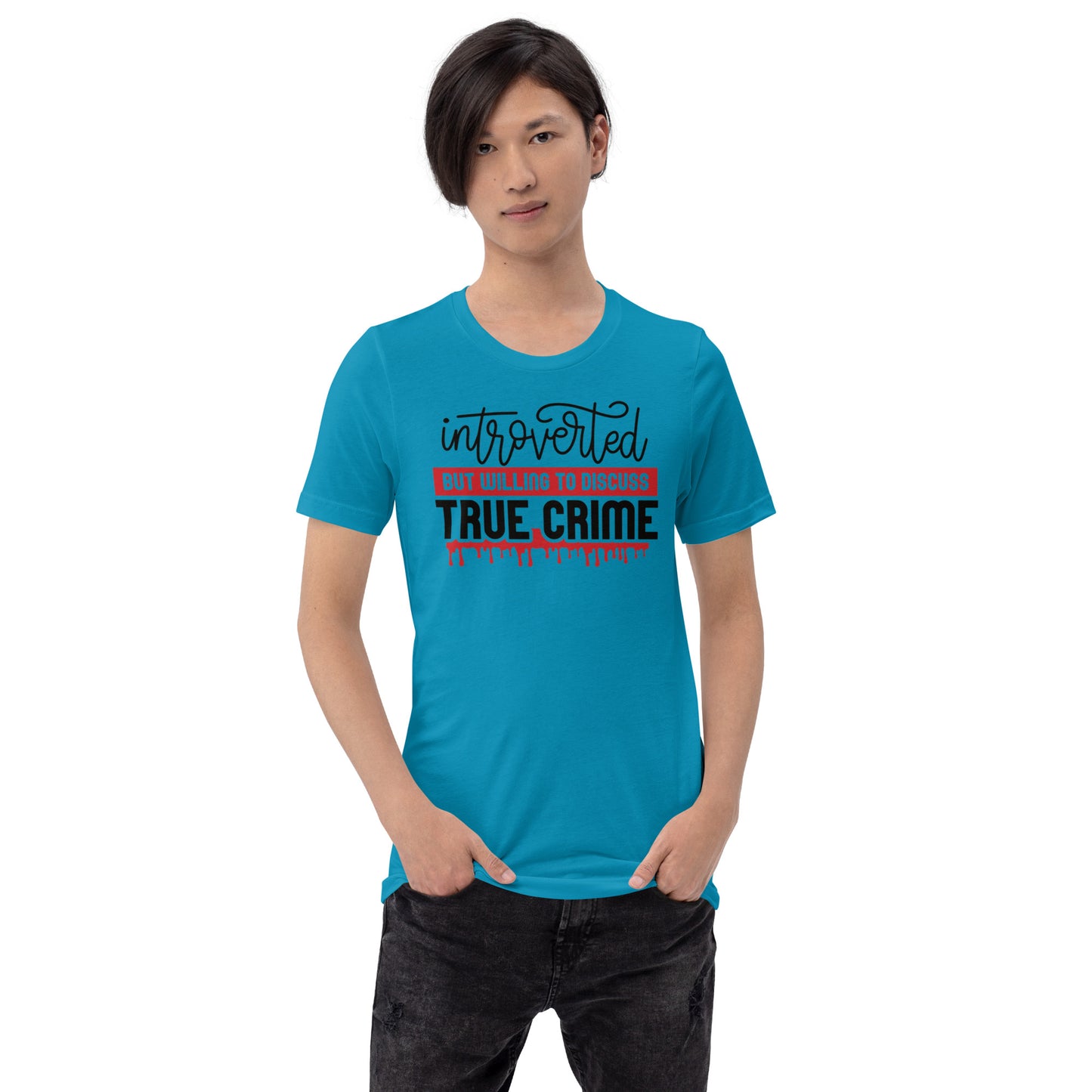 Introverted But Willing to Discuss True Crime Unisex t-shirt