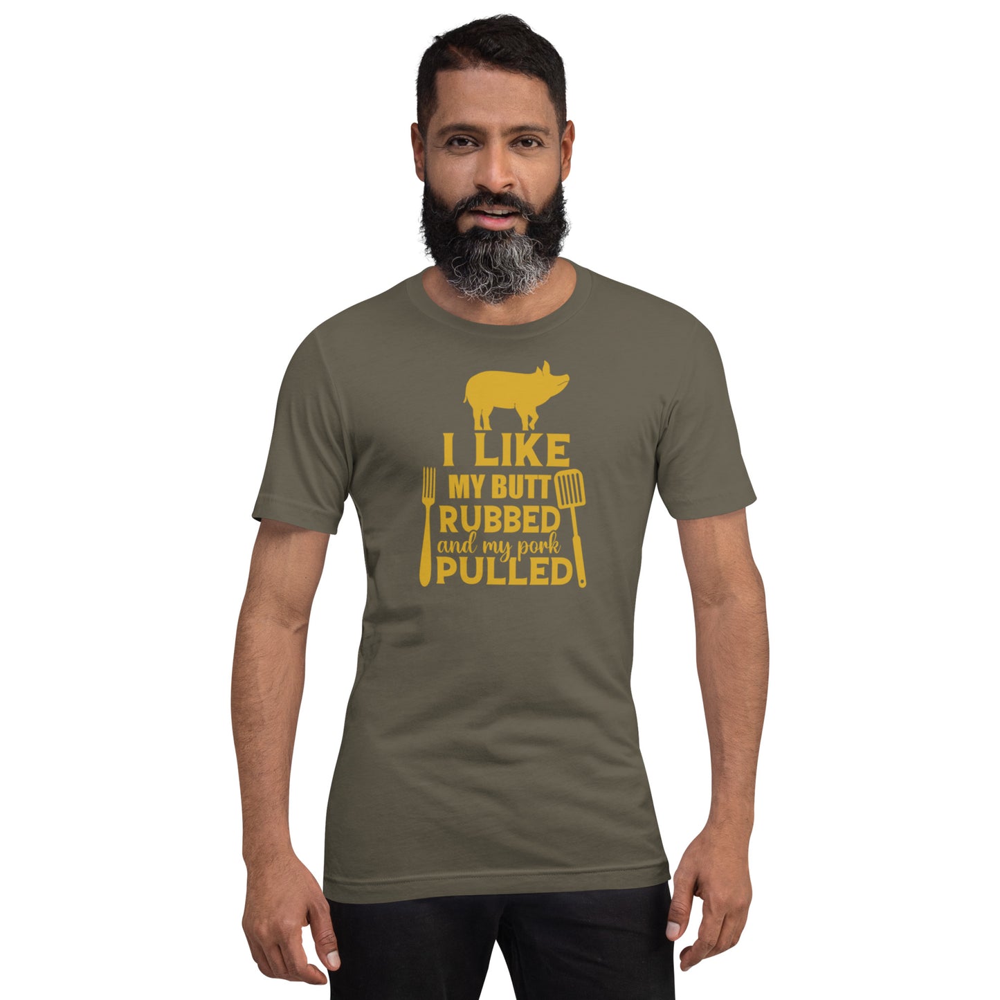 I Like My Butt Rubbed and My Pork Pulled Unisex t-shirt