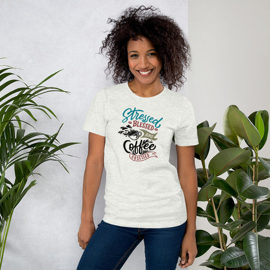 Stressed Blessed and Coffee Obsessed Unisex t-shirt