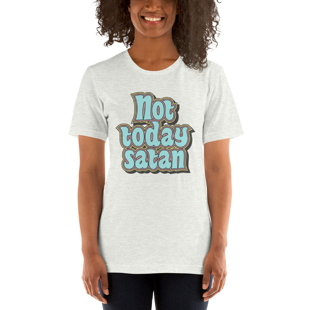 Not Today Satan Unisex t-shirt