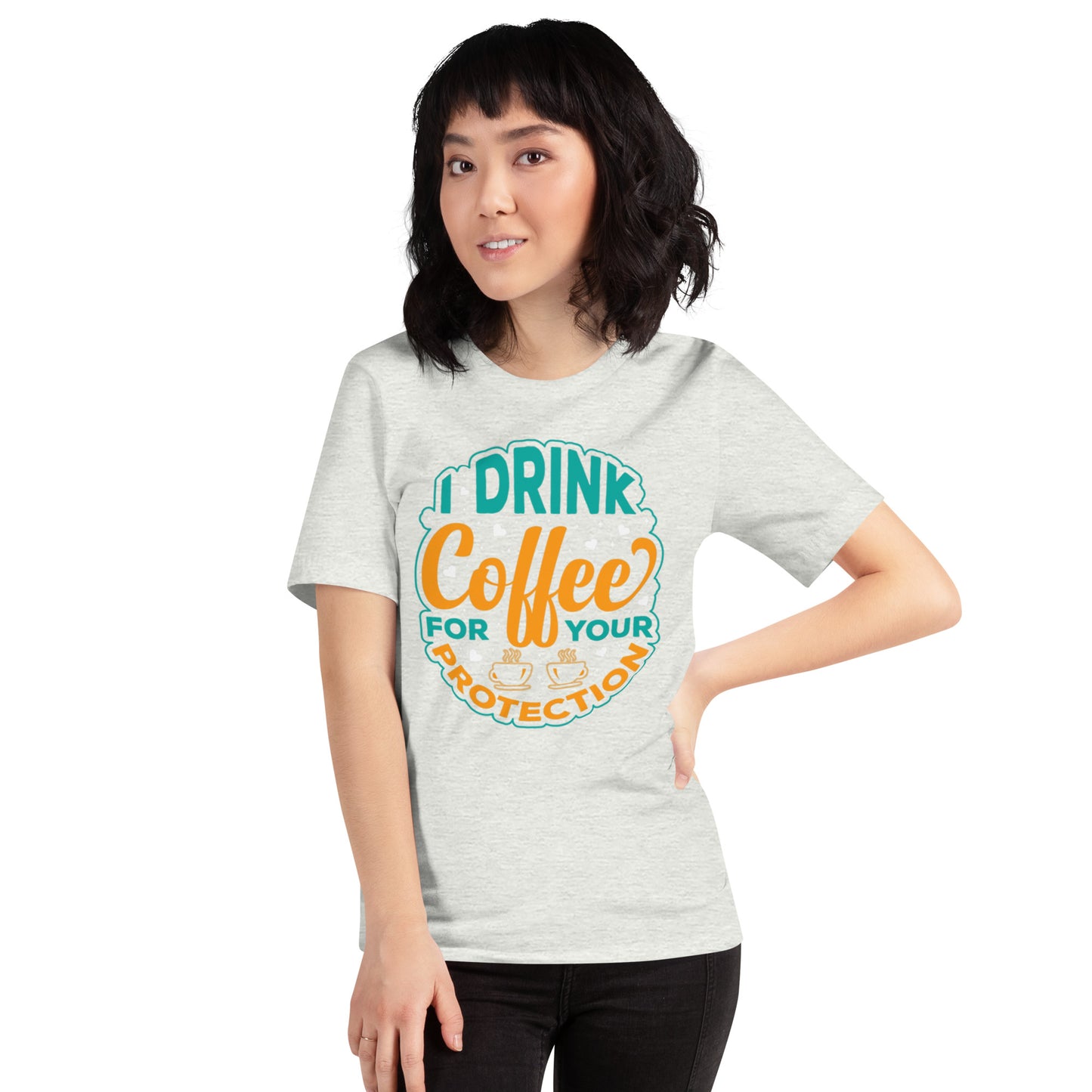 I Drink Coffee For Your Protection Unisex t-shirt