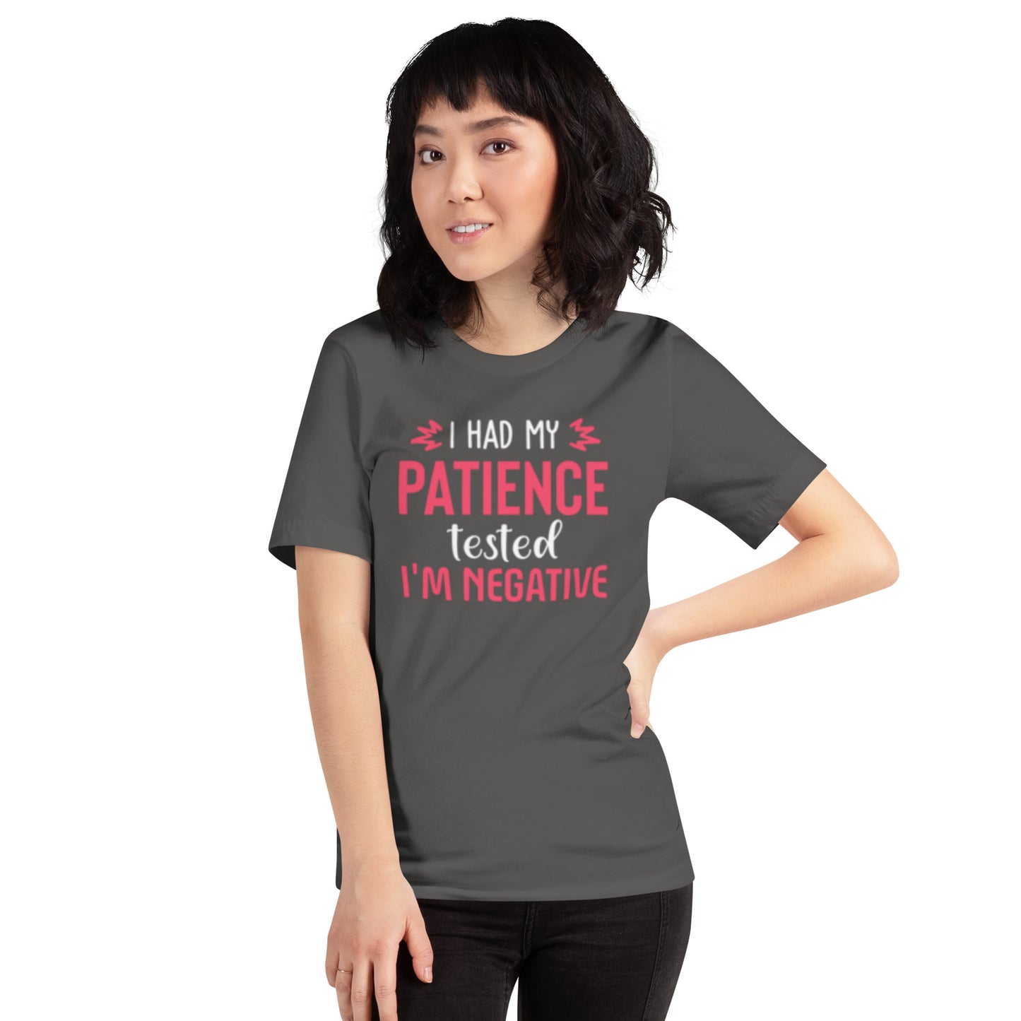 I had my Patience tested, I'm Negative Unisex t-shirt