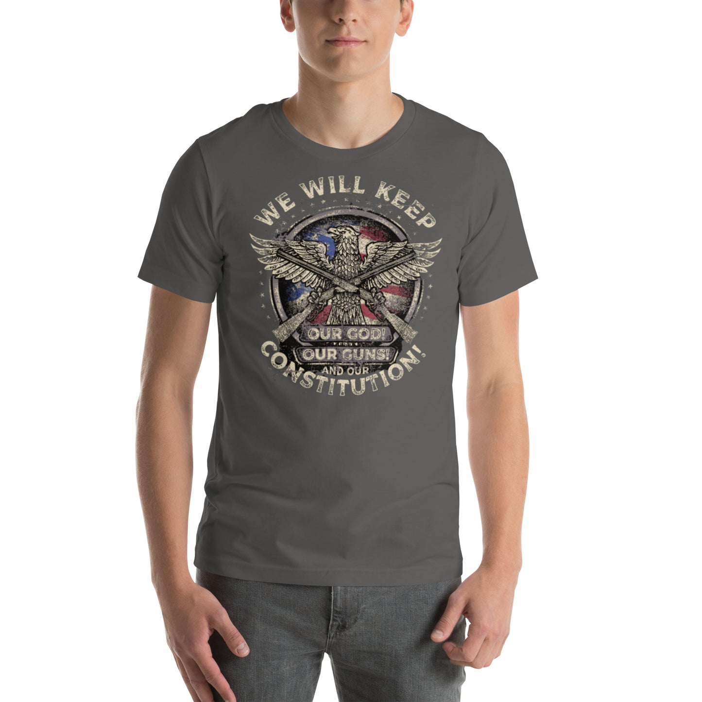 We Will Keep Our God, Our Guns, and Our Constitution Unisex t-shirt