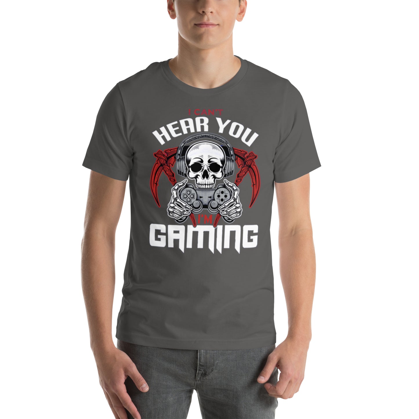 I Can't Hear You I'm Gaming Unisex t-shirt
