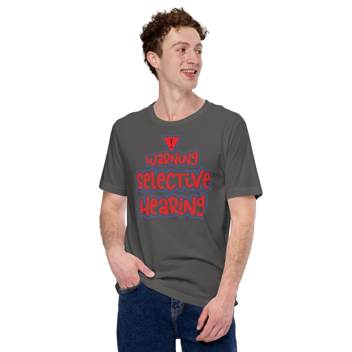 Warning Selective Hearing Unisex t-shirt