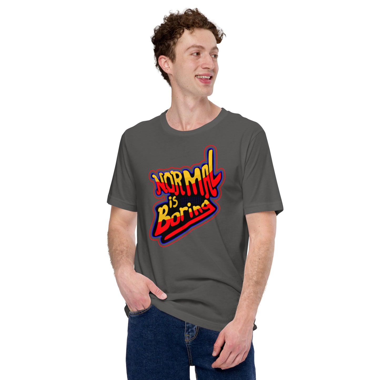 Normal Is Boring Unisex t-shirt