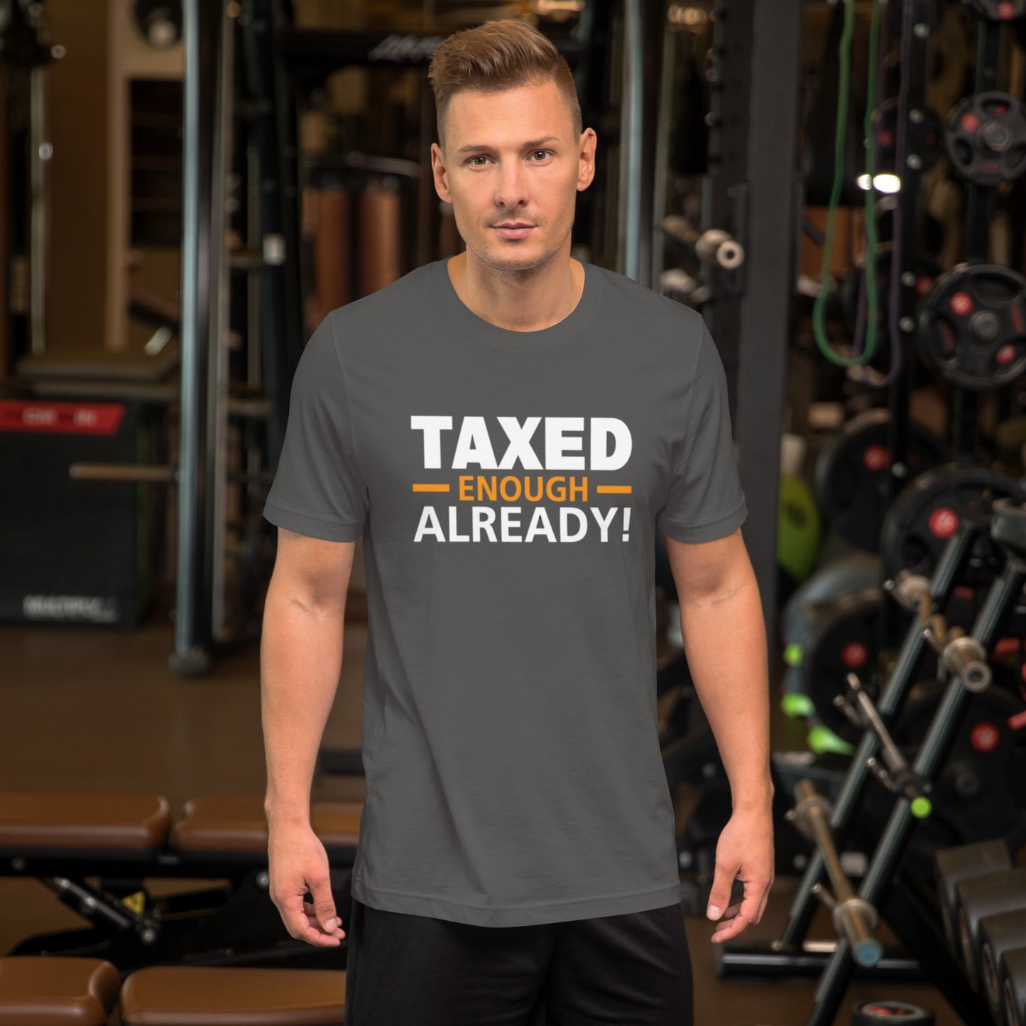 Taxed Enough Already! Unisex t-shirt