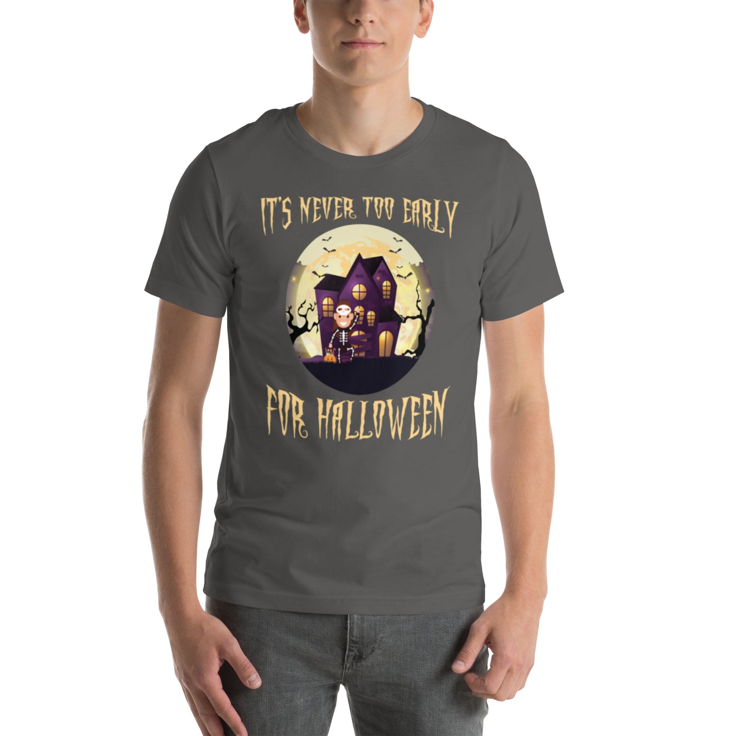 It's Never Too Early For Halloween Unisex t-shirt