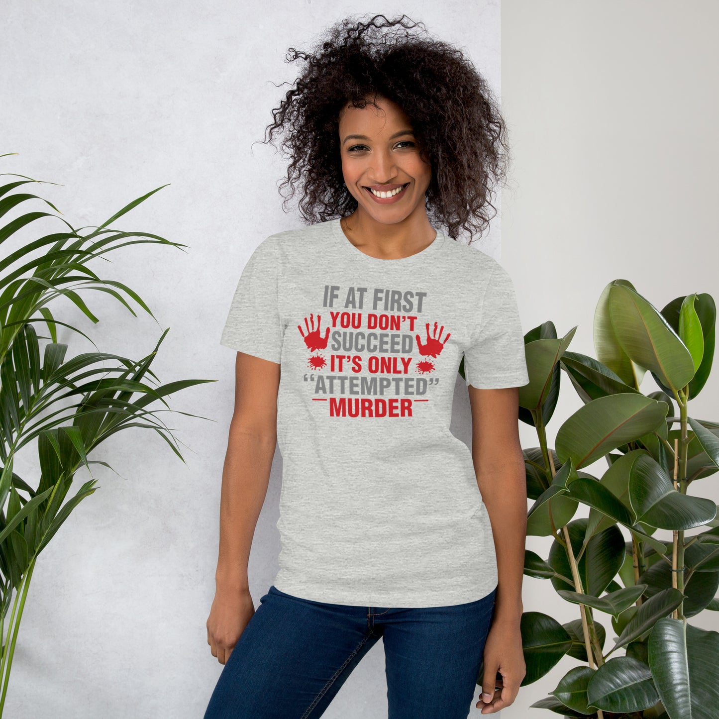 If At First You Don't Succeed Unisex t-shirt