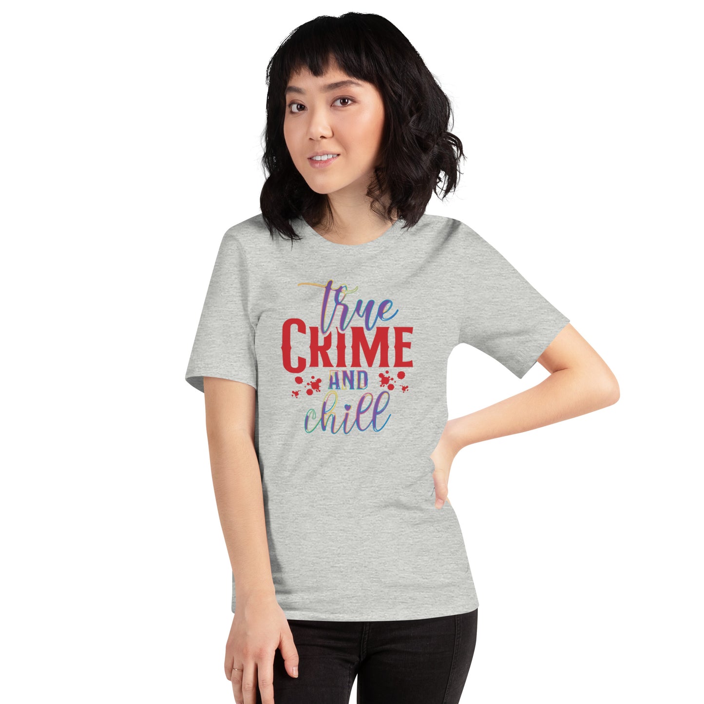 True Crime and Chill Unisex t-shirt
