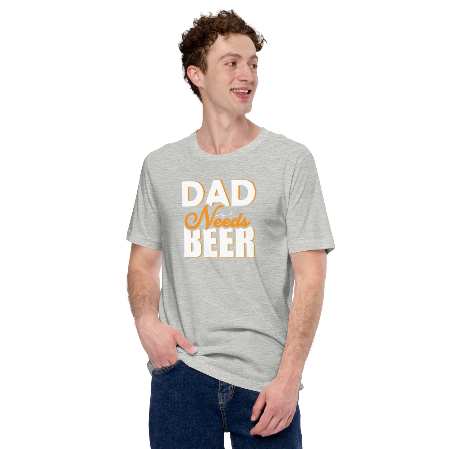 Dad Needs Beer Unisex t-shirt