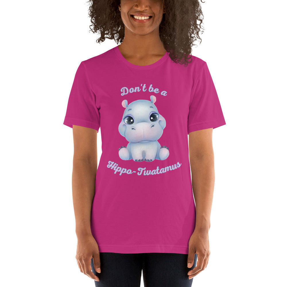 Don't be a Hippo-Twatamus Unisex t-shirt