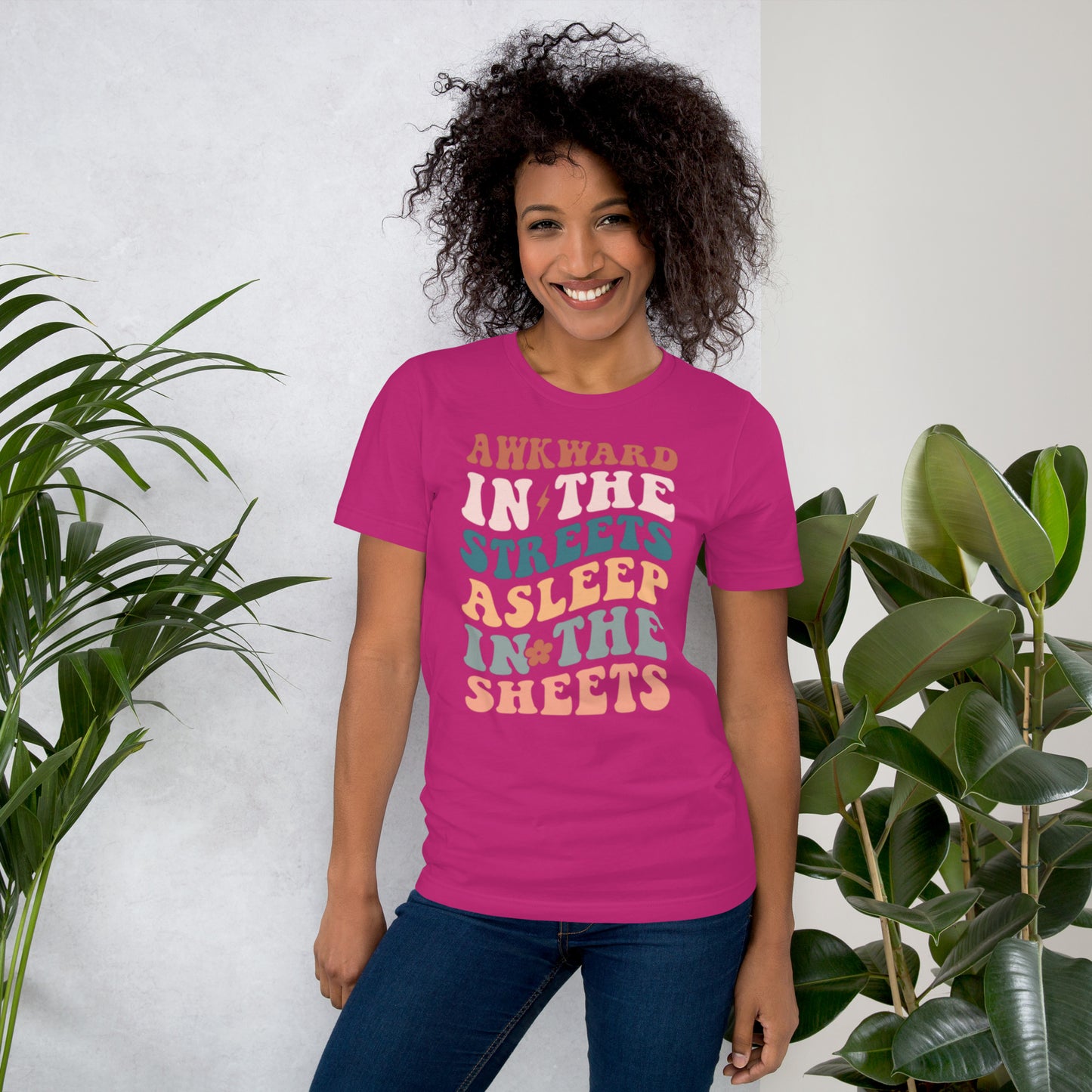 Awkward in the Streets, Asleep in the Sheets Unisex t-shirt