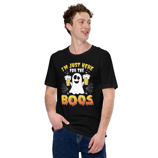 I'm Just Here for the BOOS Unisex t-shirt