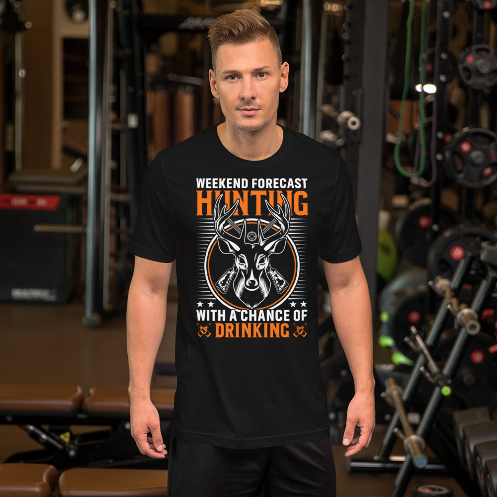 Weekend Forecast Hunting with a Chance of Drinking Unisex t-shirt