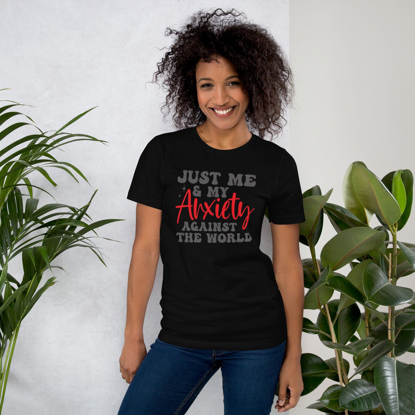 Just Me & My Anxiety Against The World Unisex t-shirt