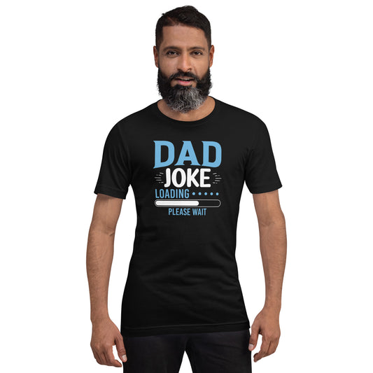 Dad Joke Loading.... Please Wait Unisex t-shirt