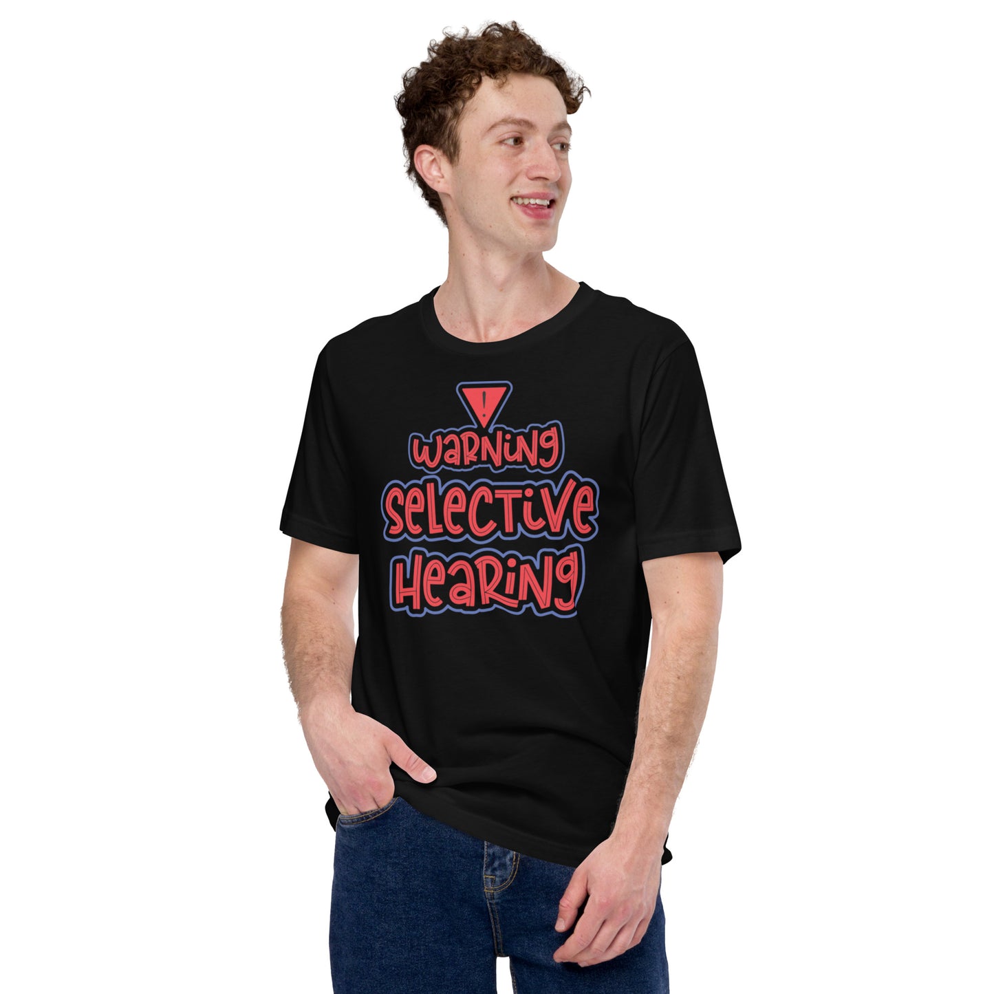 Warning Selective Hearing Unisex t-shirt