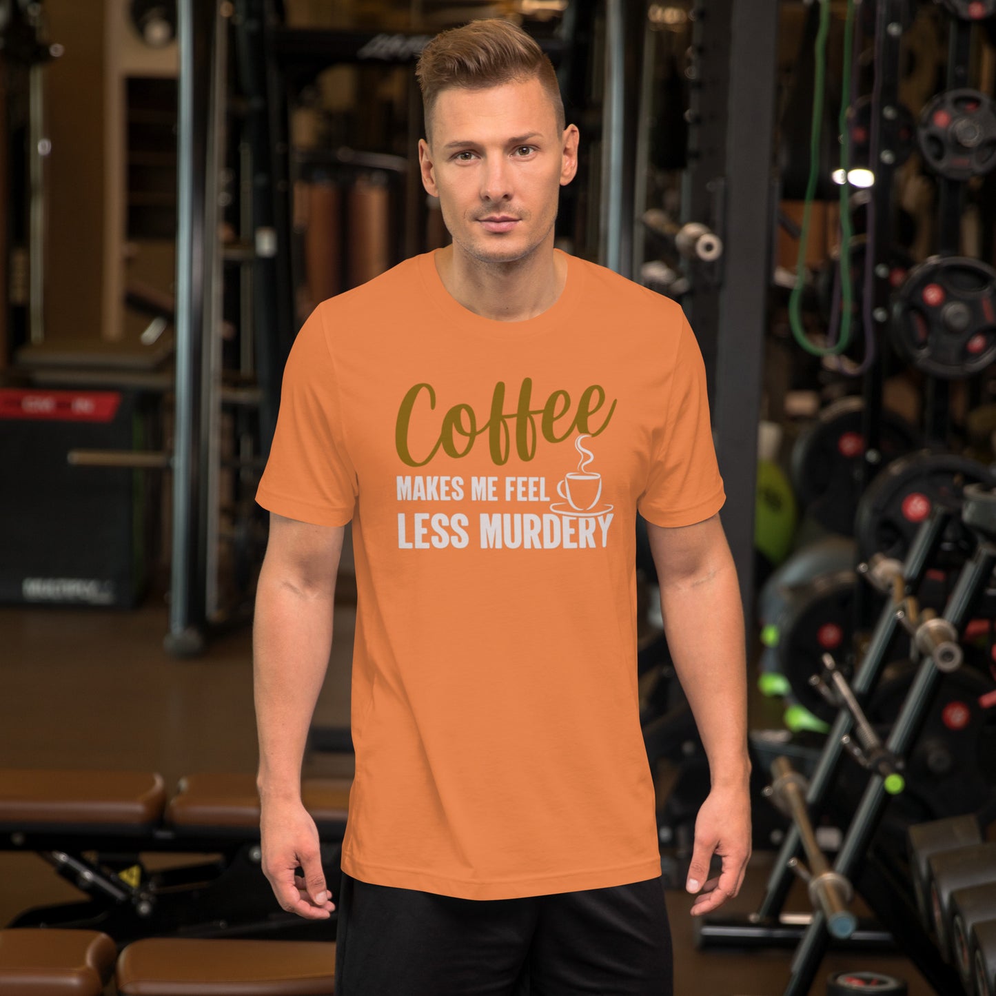 Coffee Makes Me Feel Less Murdery Unisex t-shirt