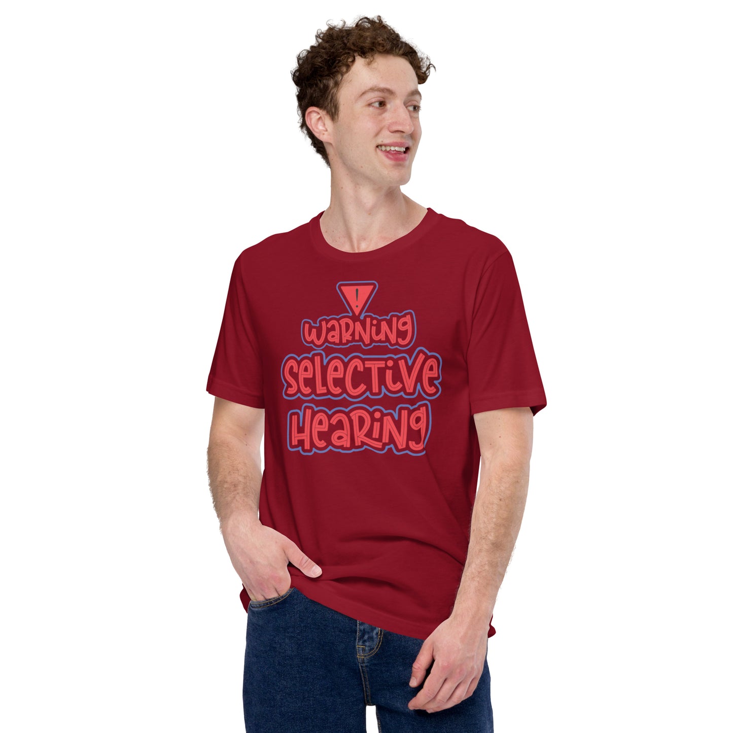 Warning Selective Hearing Unisex t-shirt