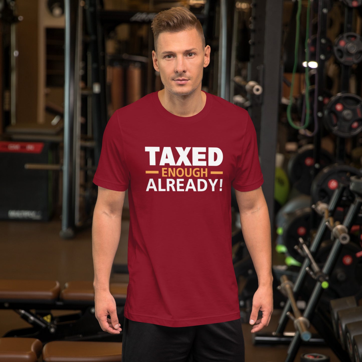 Taxed Enough Already! Unisex t-shirt