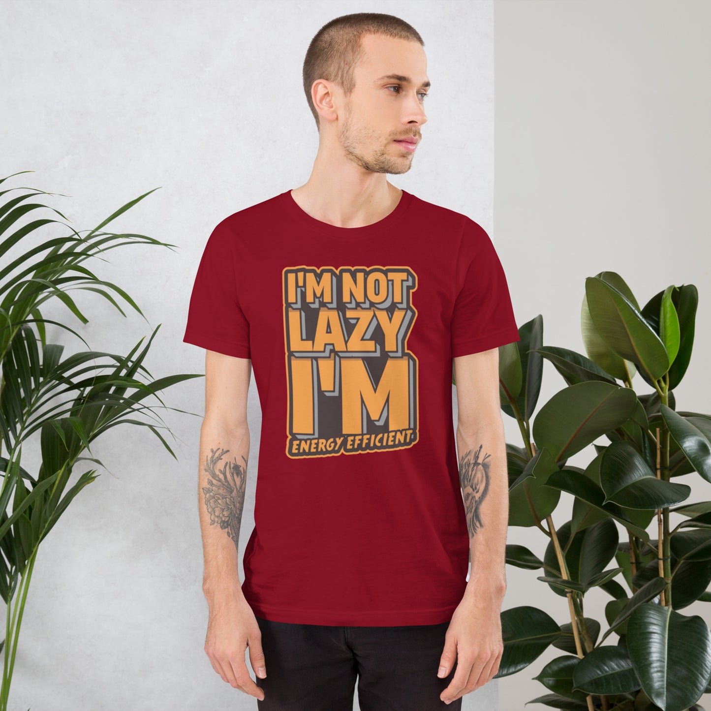 I'm Not Lazy I'm Energy Efficient Unisex t-shirt