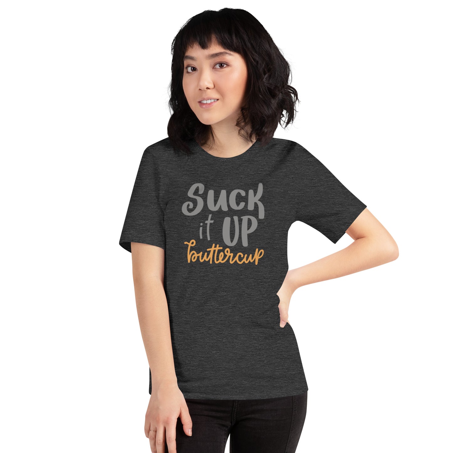 Suck It Up Buttercup Unisex t-shirt