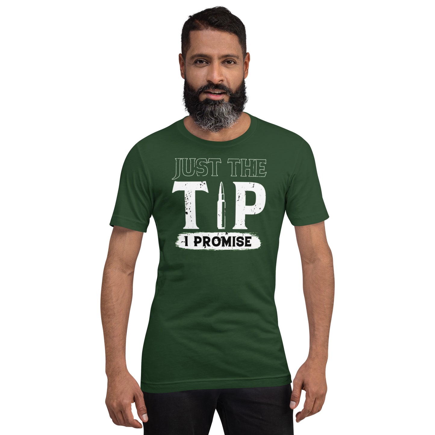 Just The Tip I Promise Unisex t-shirt