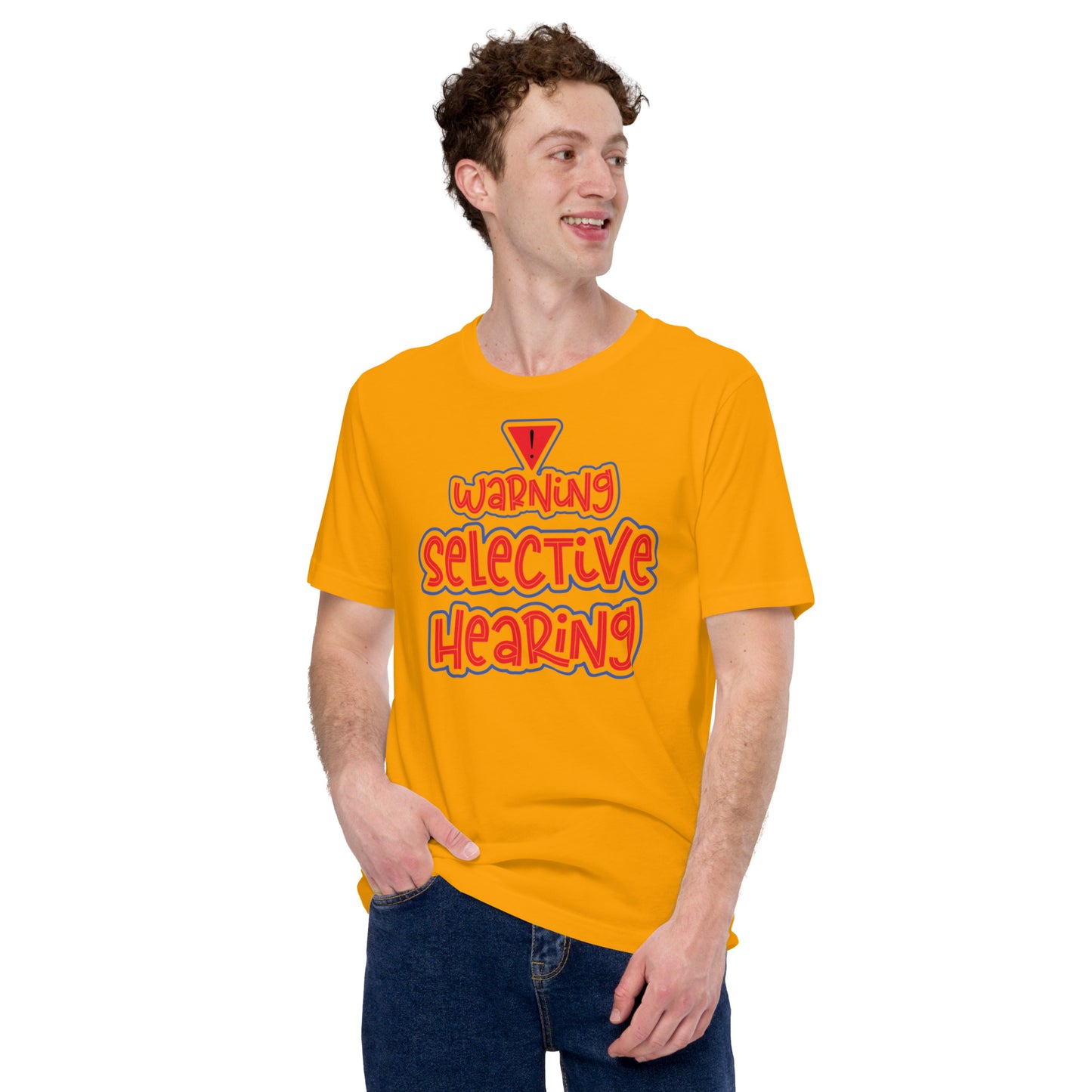 Warning Selective Hearing Unisex t-shirt