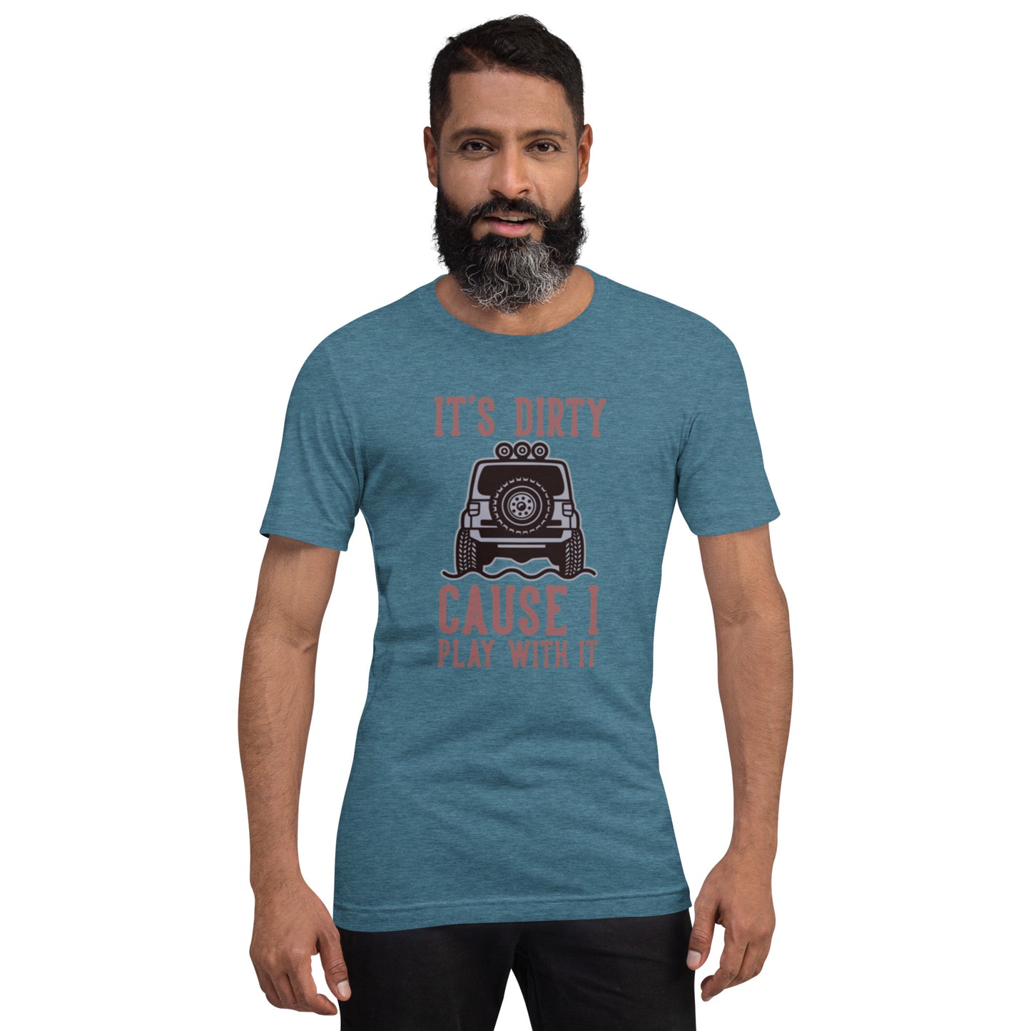 It's Dirty Cause I Play With It Unisex t-shirt