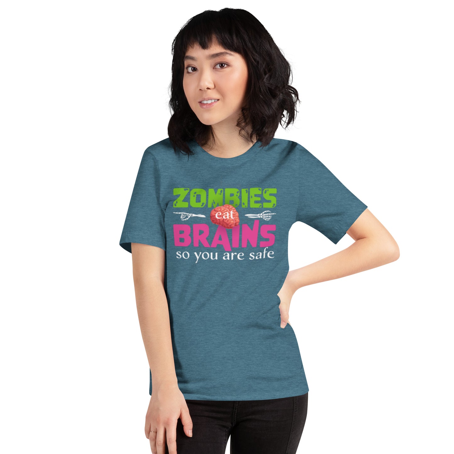 Zombies Eat Brains So You Are Safe Unisex t-shirt