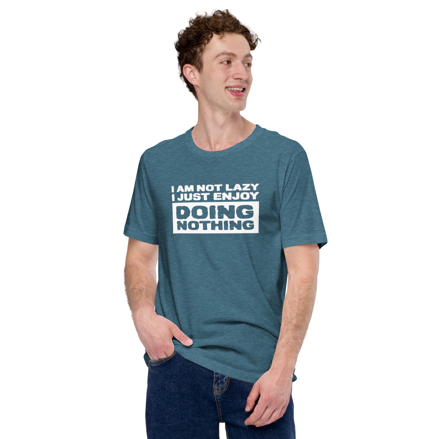 I'm Not Lazy I Just Enjoy Doing Nothing Unisex t-shirt