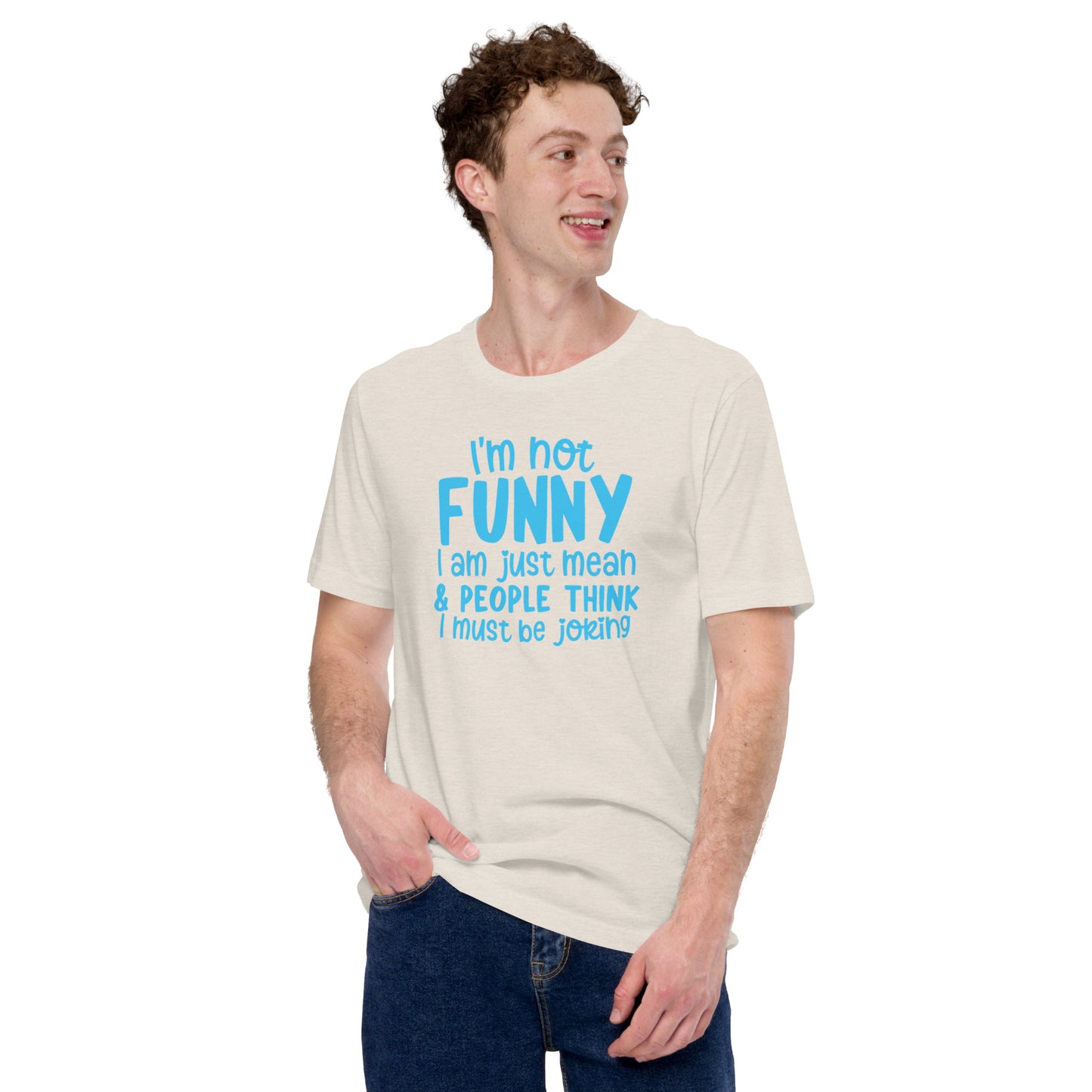 I'm Not Funny Unisex t-shirt