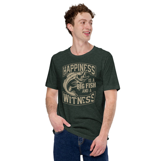 Happiness is a Big Fish and a Witness Unisex t-shirt