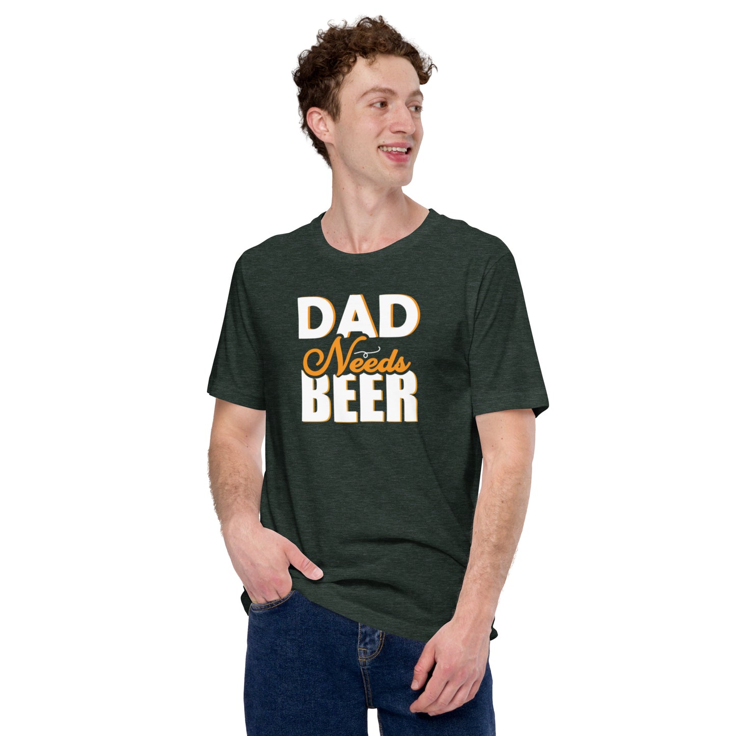 Dad Needs Beer Unisex t-shirt