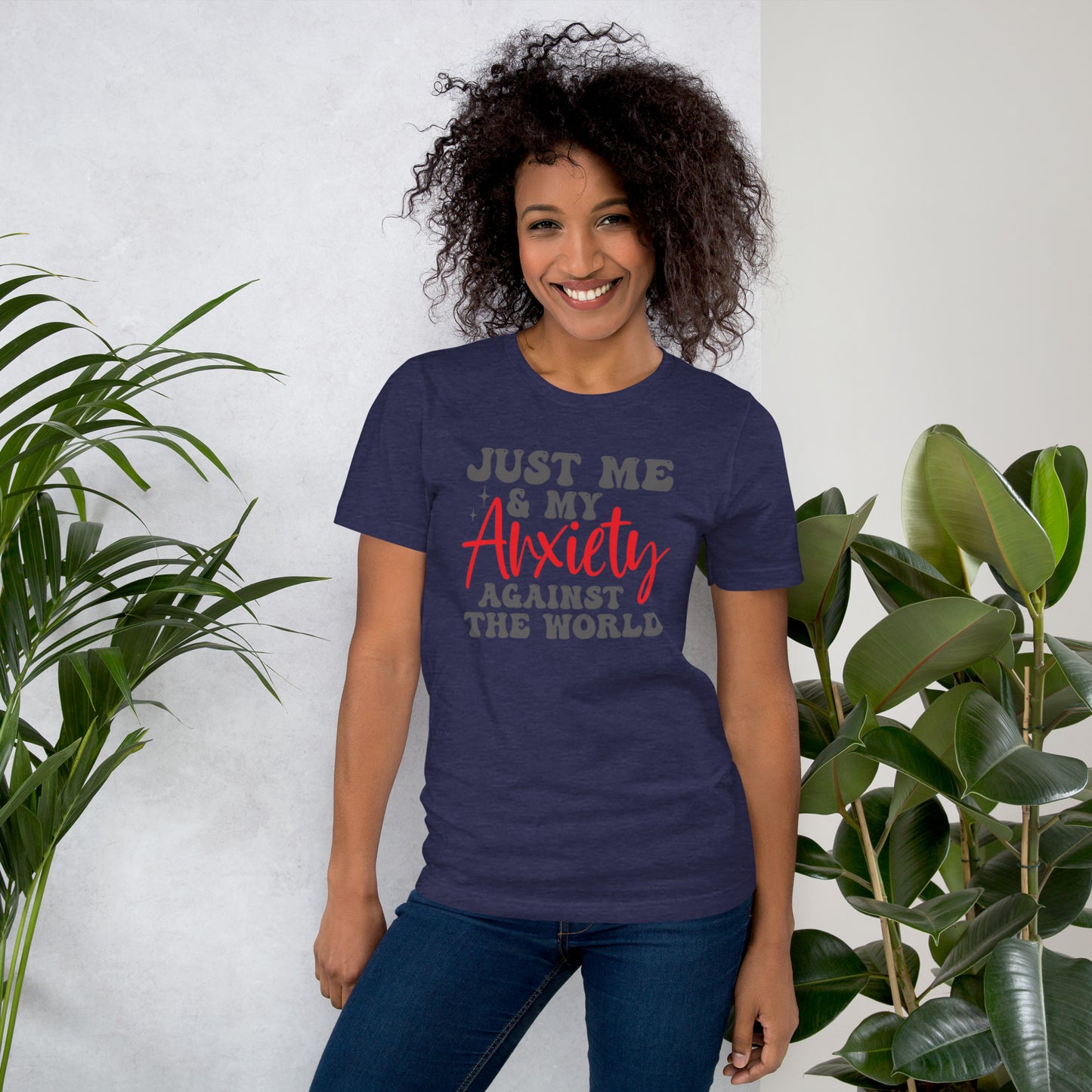 Just Me & My Anxiety Against The World Unisex t-shirt